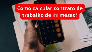 Como calcular contrato de trabalho de 11 meses [upl. by Medin]