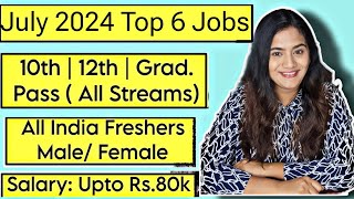 July 2024 Top 7 Job Vacancies for Freshers  10th Pass 12th Pass amp Graduates Government Job Vacancy [upl. by Gathard810]