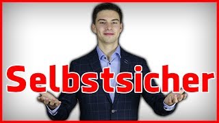 Die wichtigste Eigenschaft für große Selbstsicherheit [upl. by Acsirp940]