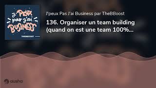 136 Organiser un team building quand on est une team 100 remote [upl. by Sirahs]