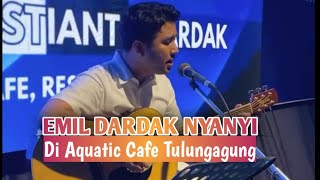 EMIL DARDAK NYANYI DAN APRESIASI KONSEP BARU AQUATIC CAFE TULUNGAGUNG [upl. by Cowan605]