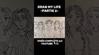 DRAW MY LIFE  PARTIE 6 [upl. by Masha751]