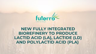 Futerro  New biorefinery for lactic acid LA lactide LD and polylactic acid PLA production [upl. by Ellehcyar]