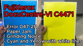 FujiXerox DocuCentre VI C4471 Error 047211 Paper Jam Grinding Noise Cyan amp Yellow w white lines [upl. by Mahsih]