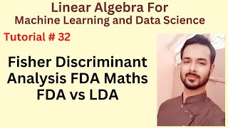 Tutorial 32 Fisher Discriminant Analysis FDA Maths  FDA vs LDA [upl. by Niccolo]