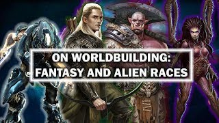 On Worldbuilding Fantasy and Alien Races [upl. by Nommad]