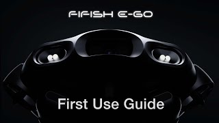 FIFISH E GO Underwater Robot  First Use Guide [upl. by Fredric]