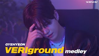 VERIVERY l 계현  VERIground Medley Somebody Seven bonnie amp clyde 난 너 없이 [upl. by Hollington782]