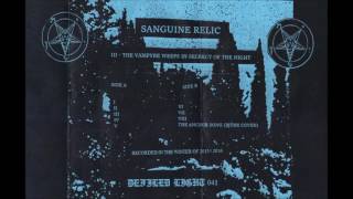 Sanguine Relic ‎– III  The Vampyre Weeps In Secrecy Of The Night Full Tape [upl. by Nednerb116]