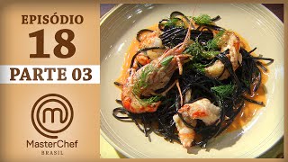 MASTERCHEF BRASIL 04072017  PARTE 3  EP 18  TEMP 04 [upl. by Ahsenyl]