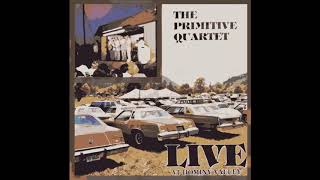 Primitive Quartet Live At Hominy Valley 1981 Rare Bluegrass Gospel [upl. by Feigin]