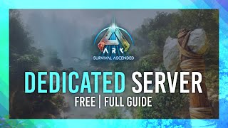 ARK Survival Ascended Dedicated Server Setup  Host a FREE private server  Full Guide [upl. by Clifton777]