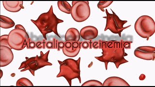 Abetalipoproteinemia [upl. by Anelahs]