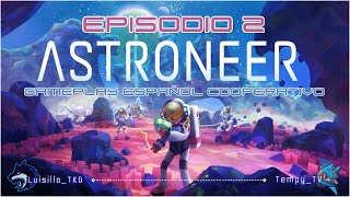 ASTRONEER EP 2 EL RESPLANDOR ⭐ [upl. by Frederic]