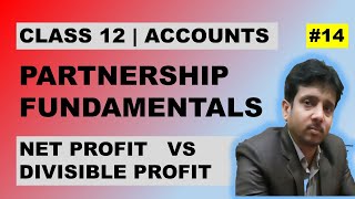 Partnership Fundamentals  Net Profit Vs Divisible Profit  Accounts  Class 12   Lec 14 [upl. by Kcinemod142]