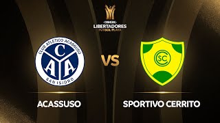 EN VIVO  ACASSUSO ARG VS SPORTIVO CERRITO URU  CONMEBOL LIBERTADORES FÚTBOL PLAYA 2023 [upl. by Sadira]