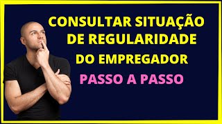 Consultar situação de Regularidade do Empregador Passo a passo [upl. by Rex]