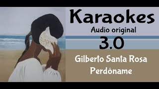 Gilberto Santa Rosa Perdóname Karaoke [upl. by Henden]