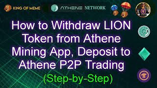 How to Withdraw LION Token from Athene Mining App Deposit to Athene P2P Trading StepbyStep Guide [upl. by Ennovoj563]