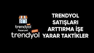 TRENDYOL SATIŞLARINI ARTTIRMA [upl. by Airdnua]