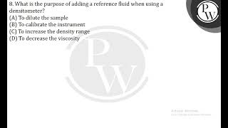 8 What is the purpose of adding a reference fluid when using a densitometer [upl. by Anselm554]