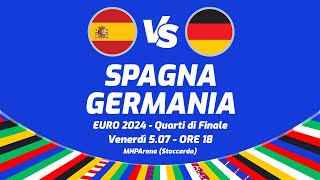 SPAGNA  GERMANIA  Quarti di Finale EURO 2024  DIRETTA LIVE CRONACA STATISTICHE amp CAMPO 3D [upl. by Slaohcin]