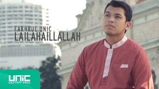 Fakhrul UNIC  Zikir Lailahaillallah Official Video ᴴᴰ [upl. by Seiuqram]