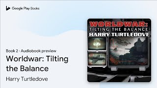 Worldwar Tilting the Balance Book 2 by Harry Turtledove · Audiobook preview [upl. by Iddet510]