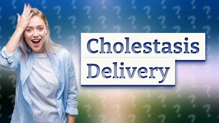 Why deliver at 37 weeks with cholestasis [upl. by Kalmick]