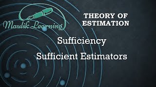 Sufficiency  Sufficient Estimators  Properties of Estimators  Theory of Estimation  Inference [upl. by Pietrek207]