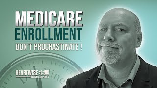 Medicare Enrollment Deadlines  Consequences of Procrastinating [upl. by Paris]