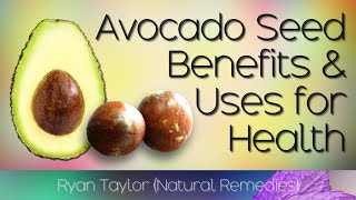 Avocado Seed Benefits and Uses [upl. by Ayerdna]