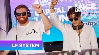 LF System Full Set  Capital Dance Live In Ibiza [upl. by Aikram836]