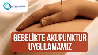 Gebelikte Akupunktur Uygulamamız  Dr Can Akgündüz [upl. by Olim198]