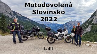 Motodovolená Slovinsko 2022 1dil [upl. by Atalaya]