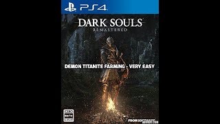 Dark Souls Remastered  Demon Titanite farming very easy [upl. by Atteroc]