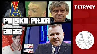 2023 W POLSKIEJ PIŁCE WIELKIE PODSUMOWANIE  Tetrycy  PZPN  Reprezentacja Polski  Kulesza [upl. by Eerdna]