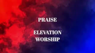 Praise Lyric Video  Elevation Worship Feat Brandon Lake Chris Brown amp Chandler Moore [upl. by Ayekel]