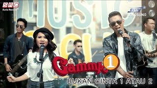 Gamma 1 Bukan Cinta 1 atau 2 Official Music Video [upl. by Wandie]