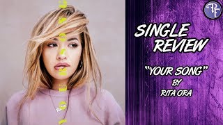 Rita Ora Your Song  Single Review 2017 [upl. by Narok]