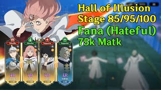 Fana Hateful 75k Matk vs Hall of Illusion Stage 8595100 experiment clear  BCM Global [upl. by Artamas]