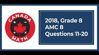 2018 Grade 8 AMC 8  Questions 1120 [upl. by Tarrance]