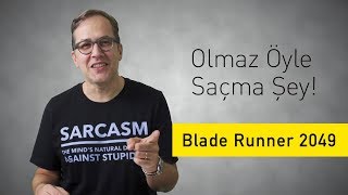 Blade Runner 2049  Olmaz Öyle Saçma Şey S2Bölüm6 [upl. by Graig]