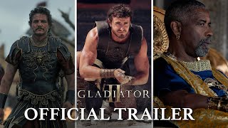 Gladiator II  Official Trailer 2024 Movie  Paul Mescal Pedro Pascal Denzel Washington [upl. by Lucania560]