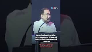 Kerugian Fashion Valet  PMX gesa Khazanah buat audit dalaman untuk siasatan [upl. by O'Carroll]