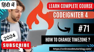 CodeIgniter 4 Tutorials in Hindi  Date Time Service  How To Change Default TimeZone [upl. by Noevart]