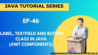 EP46 Java Tutorial  Label TextField and Button Class in Java AWT Components [upl. by Nnairahs435]