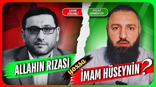 🌿 Allahın rizası yoxsa imam Huseynin 👉 Rəşad Hümbətov [upl. by Anelagna]