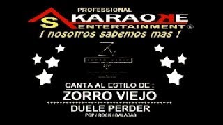 KARAOKE ZORRO VIEJO DUELE PERDER POP VERS [upl. by Yesdnyl]