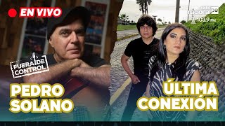 PEDRO SOLANO y ÚLTIMA CONEXIÓN EN VIVO FUERA DE CONTROL con Mijail Palacios  ROCK PERUANO PODCAST [upl. by Peoples961]